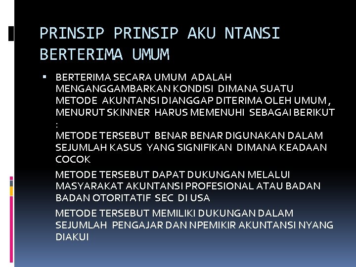 PRINSIP AKU NTANSI BERTERIMA UMUM BERTERIMA SECARA UMUM ADALAH MENGANGGAMBARKAN KONDISI DIMANA SUATU METODE