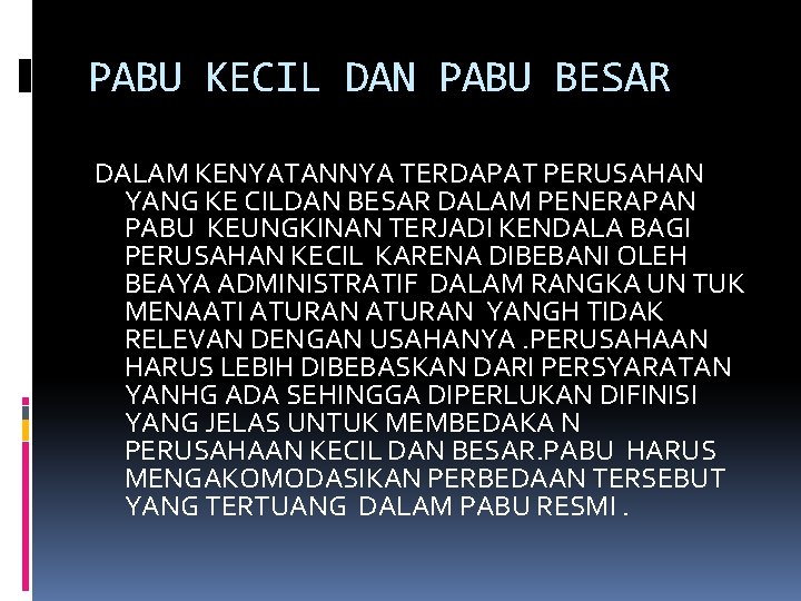 PABU KECIL DAN PABU BESAR DALAM KENYATANNYA TERDAPAT PERUSAHAN YANG KE CILDAN BESAR DALAM