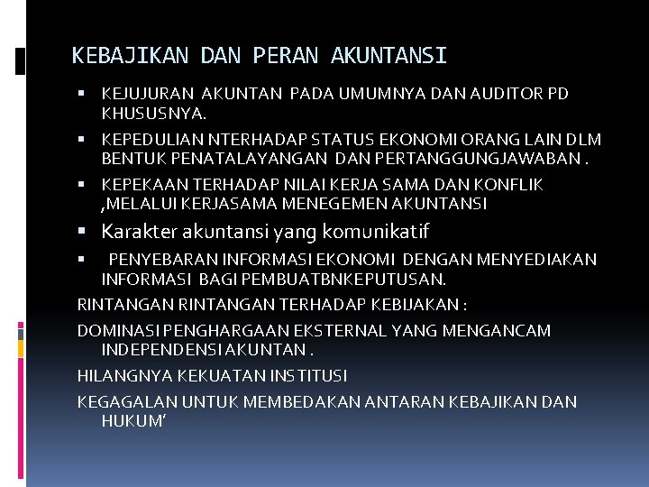 KEBAJIKAN DAN PERAN AKUNTANSI KEJUJURAN AKUNTAN PADA UMUMNYA DAN AUDITOR PD KHUSUSNYA. KEPEDULIAN NTERHADAP