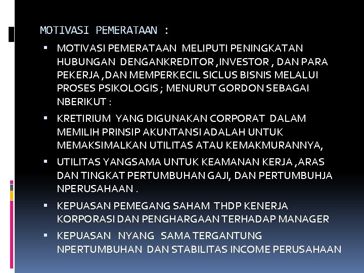 MOTIVASI PEMERATAAN : MOTIVASI PEMERATAAN MELIPUTI PENINGKATAN HUBUNGAN DENGANKREDITOR , INVESTOR , DAN PARA