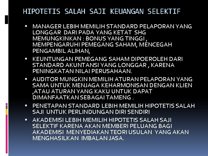 HIPOTETIS SALAH SAJI KEUANGAN SELEKTIF MANAGER LEBIH MEMILIH STANDARD PELAPORAN YANG LONGGAR DARI PADA