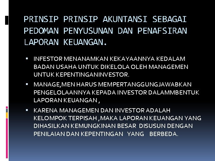 PRINSIP AKUNTANSI SEBAGAI PEDOMAN PENYUSUNAN DAN PENAFSIRAN LAPORAN KEUANGAN. INFESTOR MENANAMKAN KEKAYAANNYA KEDALAM BADAN