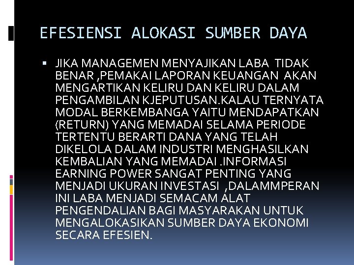 EFESIENSI ALOKASI SUMBER DAYA JIKA MANAGEMEN MENYAJIKAN LABA TIDAK BENAR , PEMAKAI LAPORAN KEUANGAN