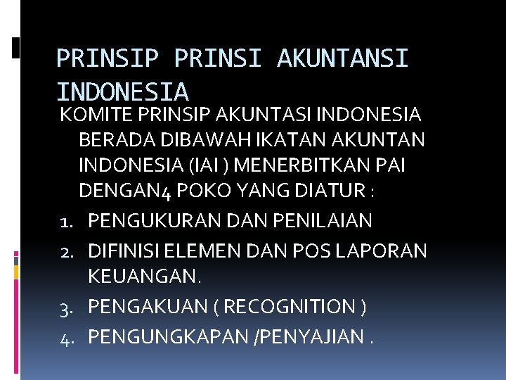 PRINSIP PRINSI AKUNTANSI INDONESIA KOMITE PRINSIP AKUNTASI INDONESIA BERADA DIBAWAH IKATAN AKUNTAN INDONESIA (IAI