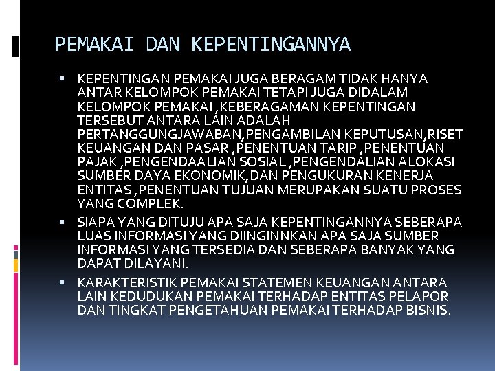 PEMAKAI DAN KEPENTINGANNYA KEPENTINGAN PEMAKAI JUGA BERAGAM TIDAK HANYA ANTAR KELOMPOK PEMAKAI TETAPI JUGA