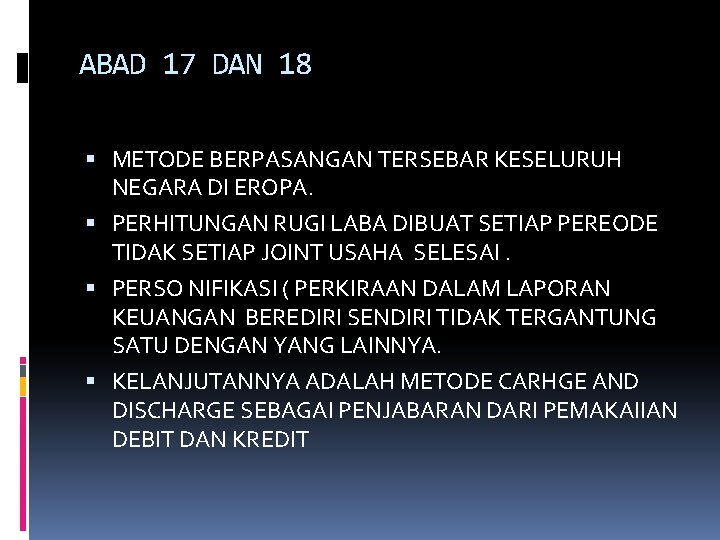 ABAD 17 DAN 18 METODE BERPASANGAN TERSEBAR KESELURUH NEGARA DI EROPA. PERHITUNGAN RUGI LABA