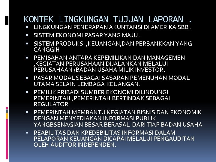 KONTEK LINGKUNGAN TUJUAN LAPORAN. LINGKUNGAN PENERAPAN AKUNTANSI DI AMERIKA SBB : SISTEM EKONOMI PASAR