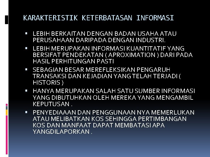 KARAKTERISTIK KETERBATASAN INFORMASI LEBIH BERKAITAN DENGAN BADAN USAHA ATAU PERUSAHAAN DARIPADA DENGAN INDUSTRI. LEBIH