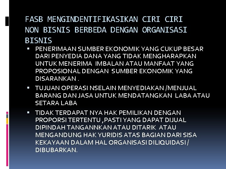 FASB MENGINDENTIFIKASIKAN CIRI NON BISNIS BERBEDA DENGAN ORGANISASI BISNIS PENERIMAAN SUMBER EKONOMIK YANG CUKUP