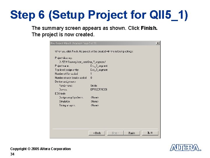 Step 6 (Setup Project for QII 5_1) The summary screen appears as shown. Click