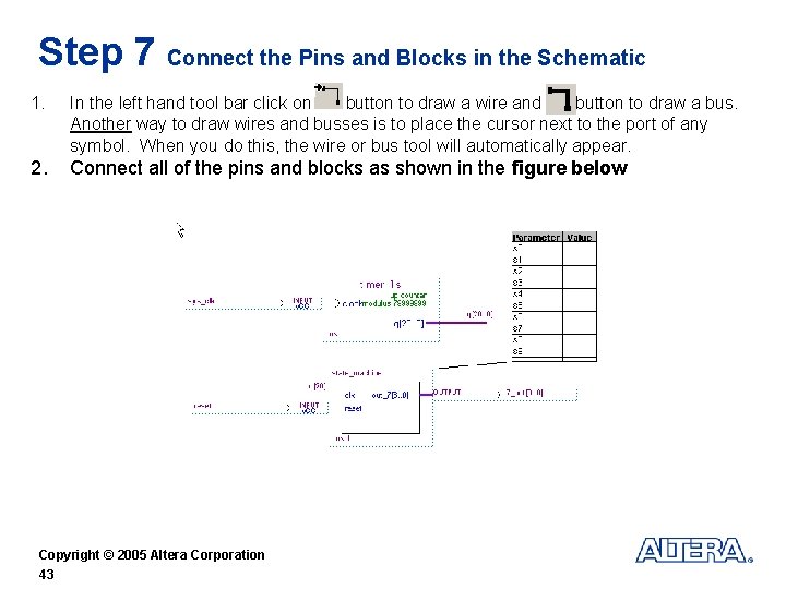 Step 7 Connect the Pins and Blocks in the Schematic 1. In the left