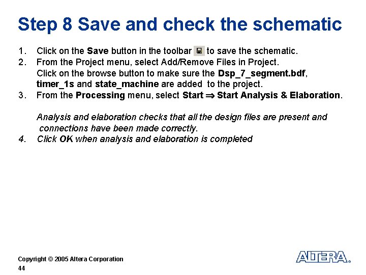 Step 8 Save and check the schematic 1. 2. 3. Click on the Save