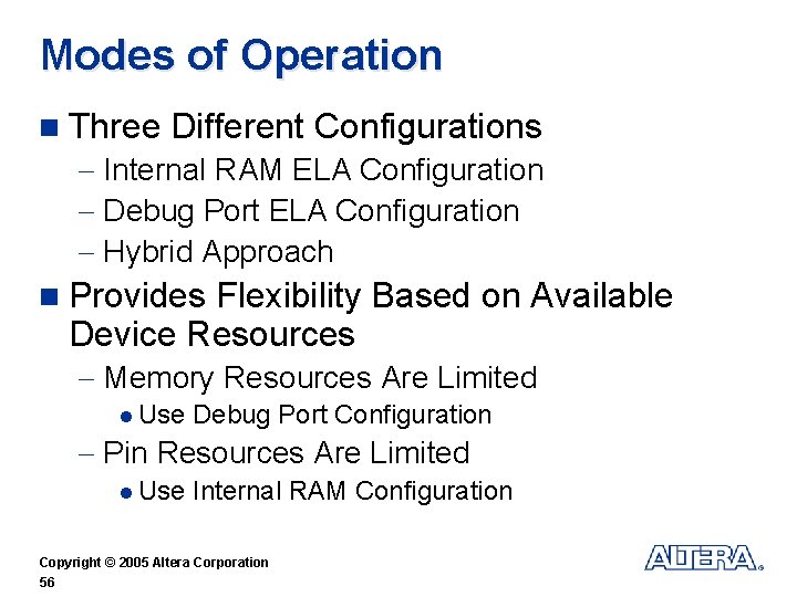 Modes of Operation n Three Different Configurations - Internal RAM ELA Configuration - Debug