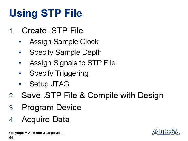 Using STP File Create. STP File 1. • • • Assign Sample Clock Specify
