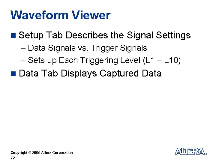 Waveform Viewer n Setup Tab Describes the Signal Settings - Data Signals vs. Trigger