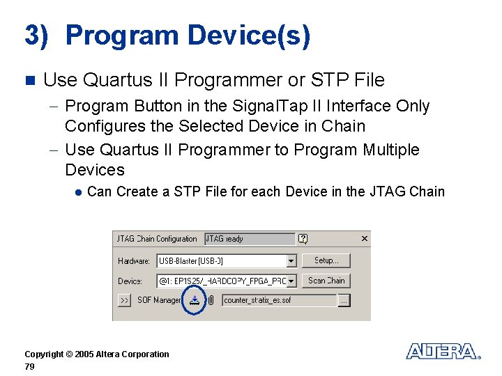 3) Program Device(s) n Use Quartus II Programmer or STP File - Program Button