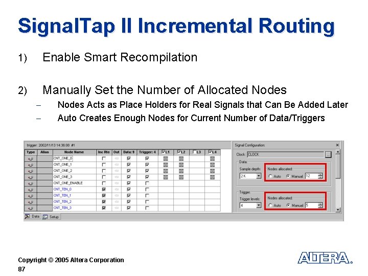 Signal. Tap II Incremental Routing 1) Enable Smart Recompilation 2) Manually Set the Number