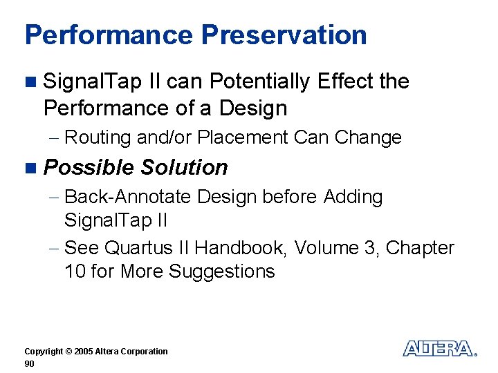 Performance Preservation n Signal. Tap II can Potentially Effect the Performance of a Design