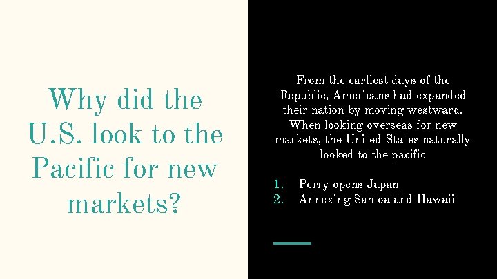 Why did the U. S. look to the Pacific for new markets? From the