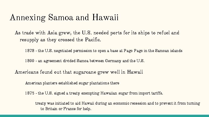 Annexing Samoa and Hawaii As trade with Asia grew, the U. S. needed ports