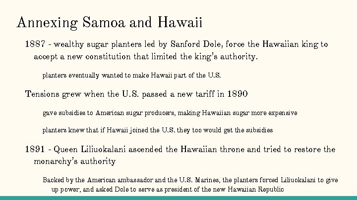 Annexing Samoa and Hawaii 1887 - wealthy sugar planters led by Sanford Dole, force