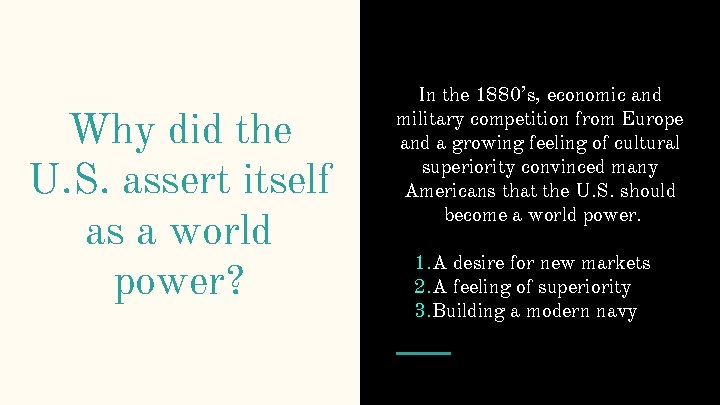 Why did the U. S. assert itself as a world power? In the 1880’s,