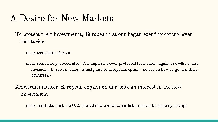 A Desire for New Markets To protect their investments, European nations began exerting control