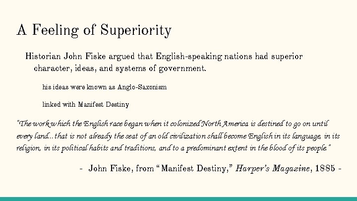 A Feeling of Superiority Historian John Fiske argued that English-speaking nations had superior character,