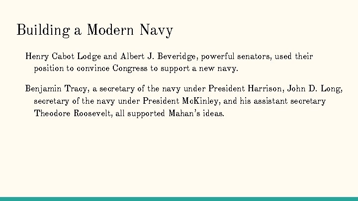 Building a Modern Navy Henry Cabot Lodge and Albert J. Beveridge, powerful senators, used
