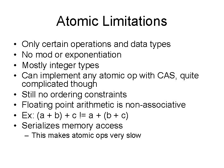 Atomic Limitations • • Only certain operations and data types No mod or exponentiation