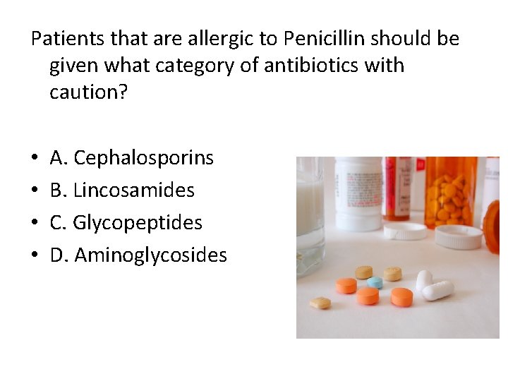 Patients that are allergic to Penicillin should be given what category of antibiotics with