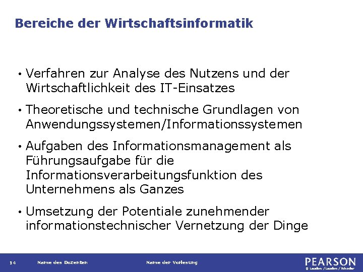 Bereiche der Wirtschaftsinformatik 14 • Verfahren zur Analyse des Nutzens und der Wirtschaftlichkeit des