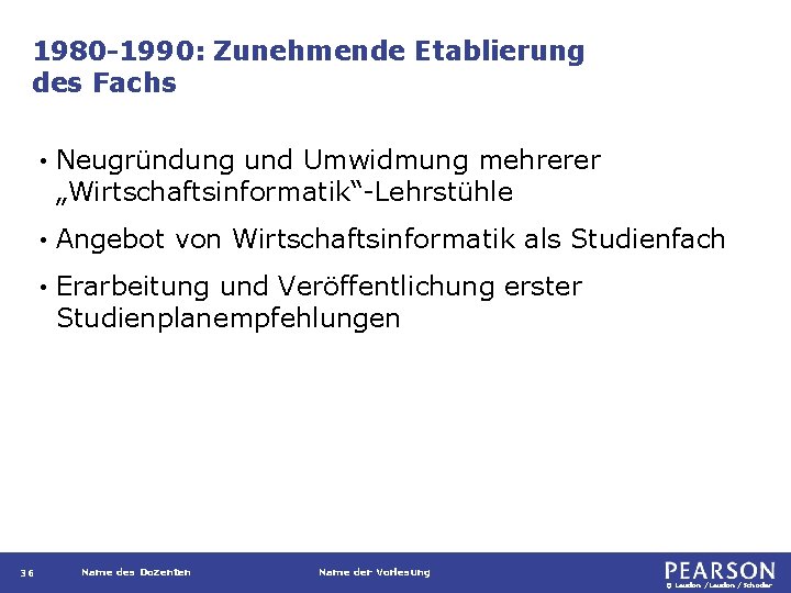 1980 -1990: Zunehmende Etablierung des Fachs 36 • Neugründung und Umwidmung mehrerer „Wirtschaftsinformatik“-Lehrstühle •