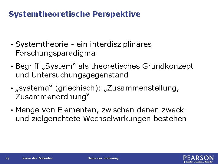 Systemtheoretische Perspektive 49 • Systemtheorie - ein interdisziplinäres Forschungsparadigma • Begriff „System“ als theoretisches