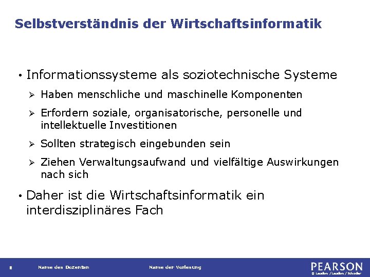 Selbstverständnis der Wirtschaftsinformatik • • 8 Informationssysteme als soziotechnische Systeme Ø Haben menschliche und