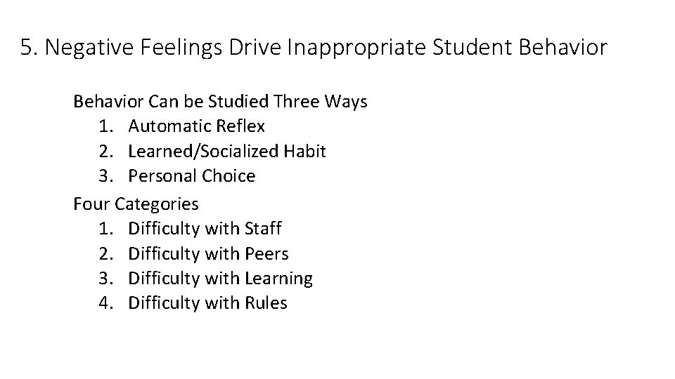 5. Negative Feelings Drive Inappropriate Student Behavior Can be Studied Three Ways 1. Automatic