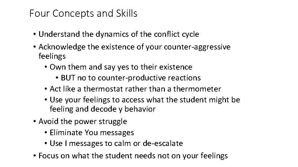 Four Concepts and Skills • Understand the dynamics of the conflict cycle • Acknowledge