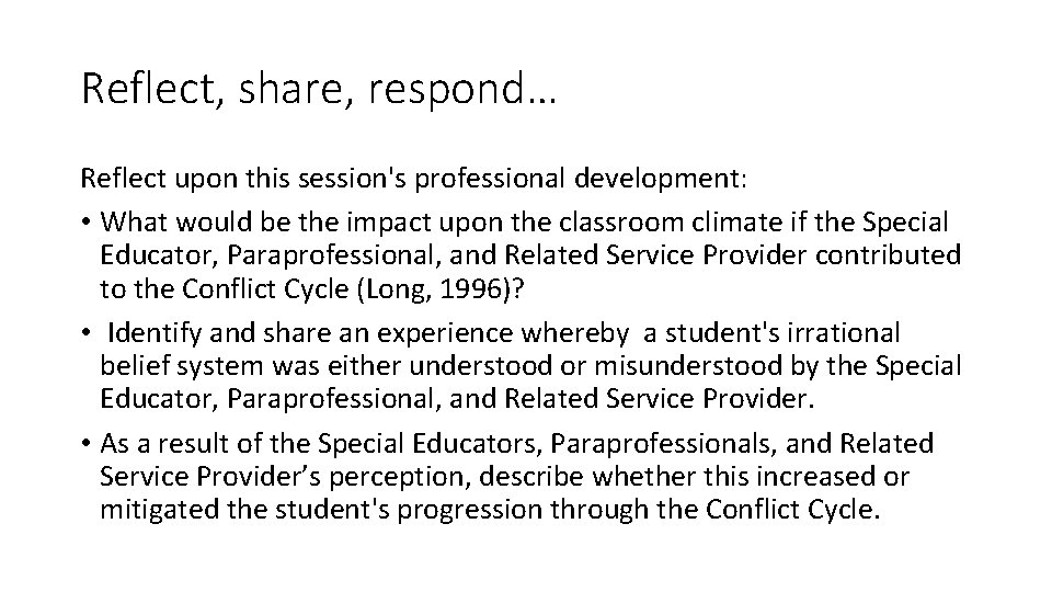 Reflect, share, respond… Reflect upon this session's professional development: • What would be the