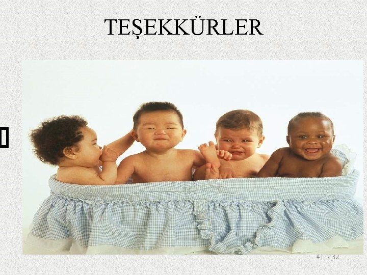 TEŞEKKÜRLER 41 / 32 