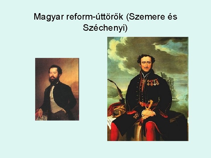 Magyar reform-úttörők (Szemere és Széchenyi) 