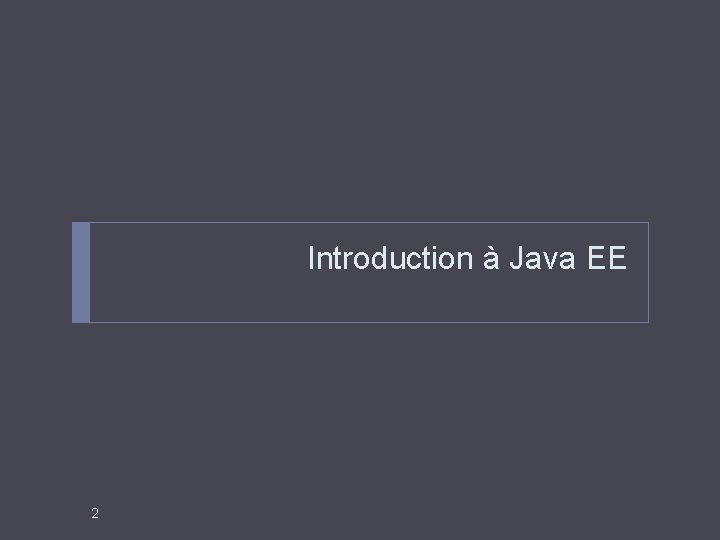 Introduction à Java EE 2 