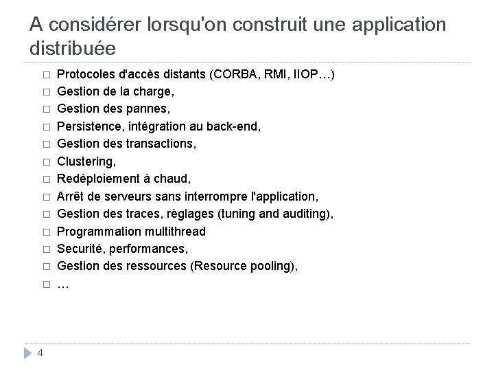 A considérer lorsqu'on construit une application distribuée � � � � 4 Protocoles d'accès