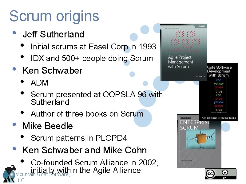 Scrum origins • • Jeff Sutherland • • Initial scrums at Easel Corp in
