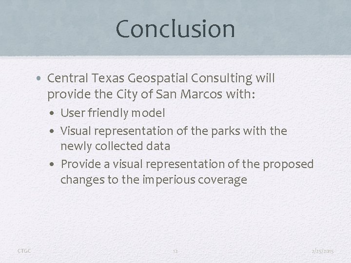 Conclusion • Central Texas Geospatial Consulting will provide the City of San Marcos with:
