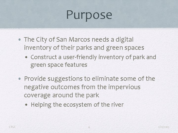 Purpose • The City of San Marcos needs a digital inventory of their parks