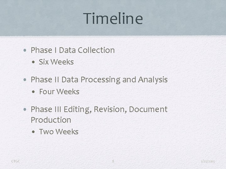 Timeline • Phase I Data Collection • Six Weeks • Phase II Data Processing