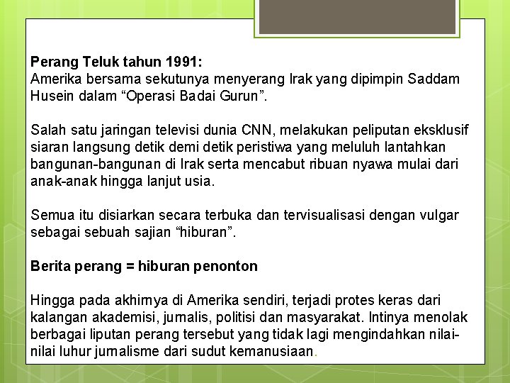 Perang Teluk tahun 1991: Amerika bersama sekutunya menyerang Irak yang dipimpin Saddam Husein dalam