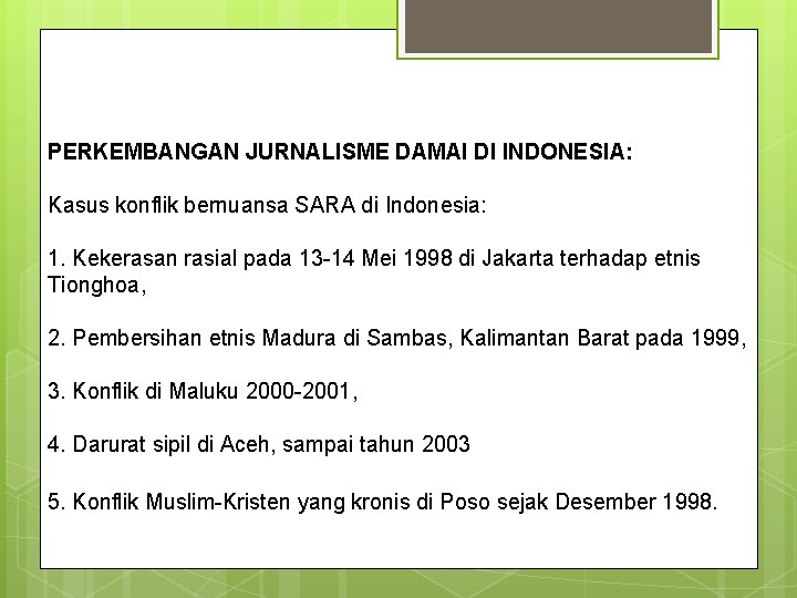 PERKEMBANGAN JURNALISME DAMAI DI INDONESIA: Kasus konflik bernuansa SARA di Indonesia: 1. Kekerasan rasial