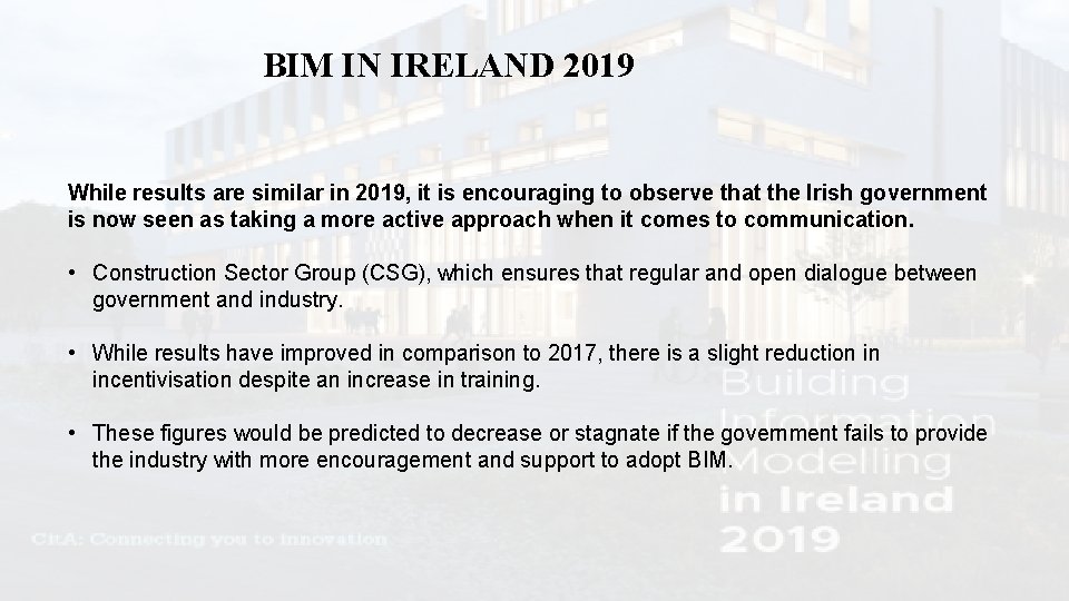 BIM IN IRELAND 2019 While results are similar in 2019, it is encouraging to