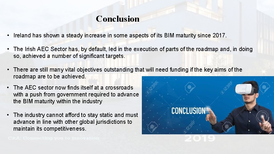 Conclusion • Ireland has shown a steady increase in some aspects of its BIM